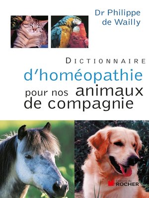 cover image of Dictionnaire d'homéopathie pour nos animaux de compagnie